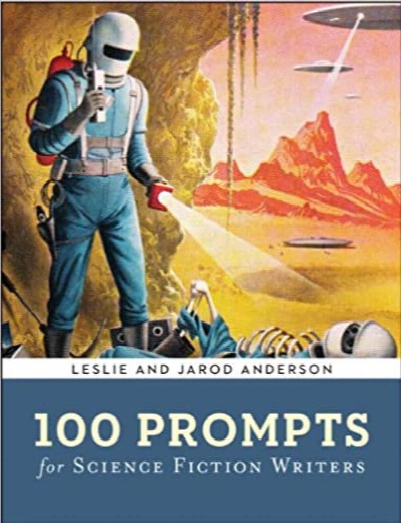 Image for 100 Prompts for Science Fiction Writers (Writer's Muse)
