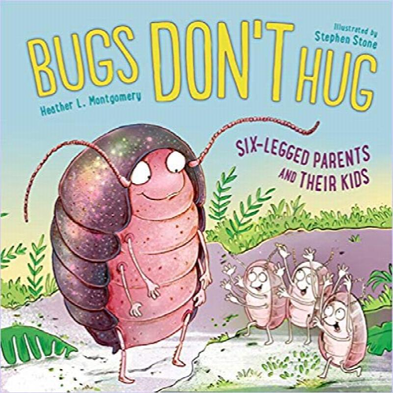 Image for Bugs Don't Hug: Six-Legged Parents and Their Kids  BULK SCHOOL ORDERS ONLY